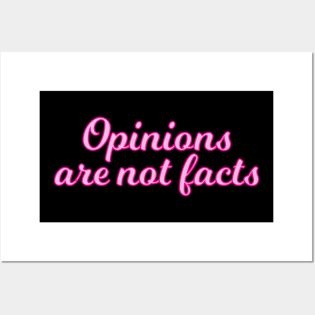 Opinions are not facts - pink edition Wall Art by anonopinion